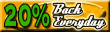 20 Percent Back Every Day